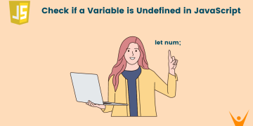 Check if a Variable is Undefined in JavaScript
