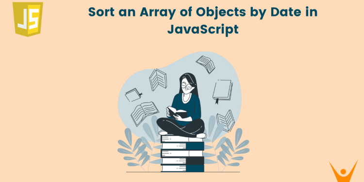 Sort an Array of Objects by Date in JavaScript