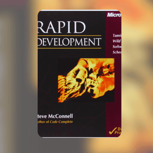 Rapid Development: Taming Wild Software Schedules