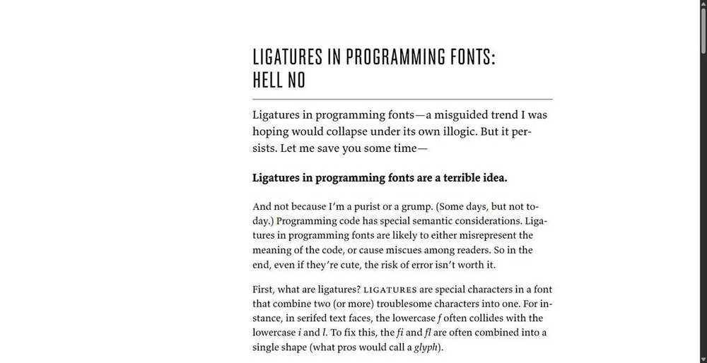 Matthew Butterick&rsquo;s "Ligatures in programming fonts: hell no" is the canonical case against. It has reached the Hacker News front page at least four separate times since 2017.