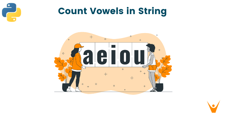 How To Count Vowels In A String Using Python Loops Lists