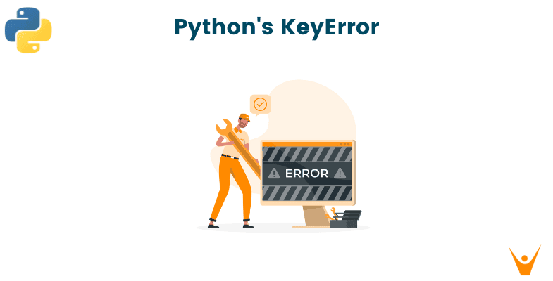 KeyError in Python & How to Fix Them (with Examples)