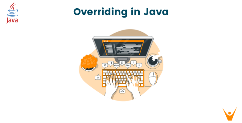 Overriding in Java (Methods, Uses, Examples)
