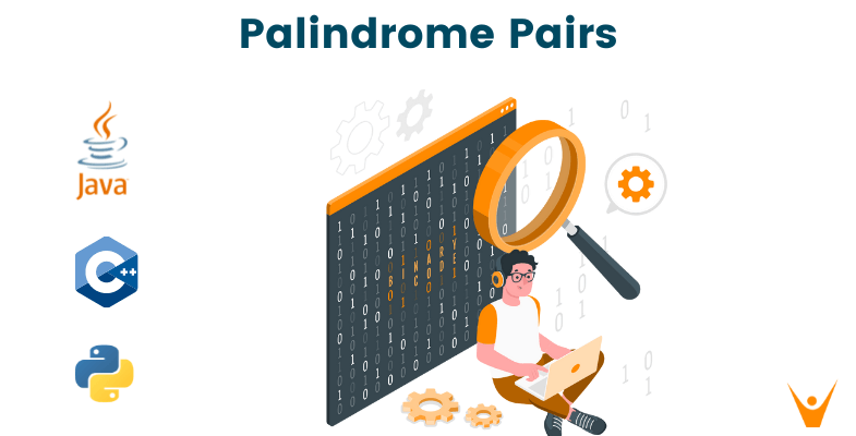 Palindrome Pairs (With C++, Java and Python Code)