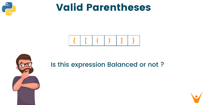 Valid Parentheses | Balanced Parentheses (with Python Code)