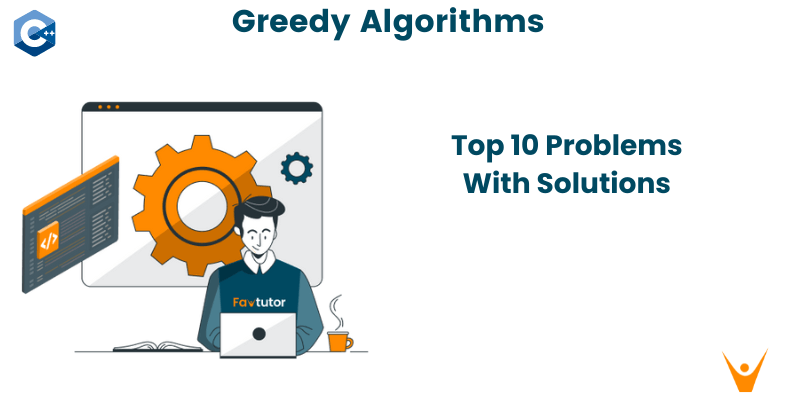 Greedy Algorithms in C++ (10 Popular Problems with Solutions)