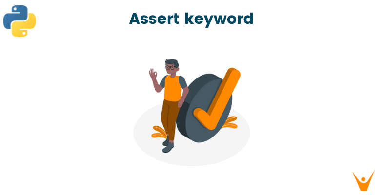 Python Assert Keyword: How It Works & Uses (with Examples)