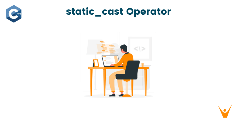 C++ static_cast Operator Explained (with Examples)